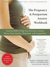 The Pregnancy and Postpartum Anxiety Workbook (eBook): Practical Skills to Help You Overcome Anxiety, Worry, Panic Attacks, Obsessions, and Compulsions